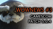 Wownews : Gamescom, Patch 5.0.4