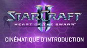 Heart of the Swarm : cinématique FR