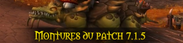 Les montures wow : patch 7.1.5