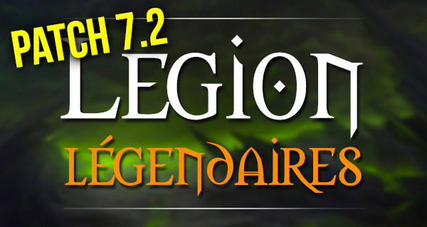 Patch 7.2 : changements à venir pour les legendaires