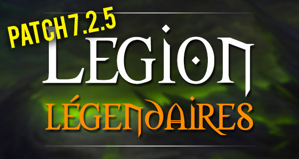 Nouveaux objets legendaires au patch 7.2.5