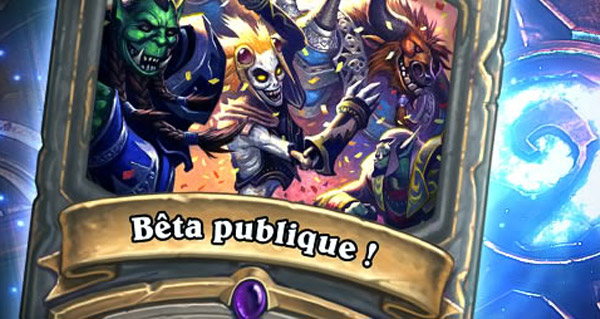 La bêta ouverte de Hearthstone disponible !