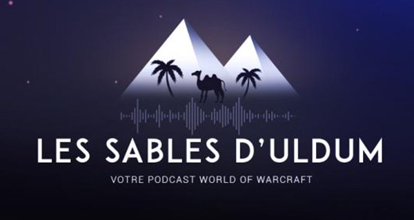 les sables d'uldum : le podcast de althiron et chaba