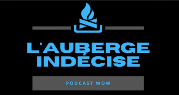 l'auberge indecise : le podcast sur l'univers de world of warcraft