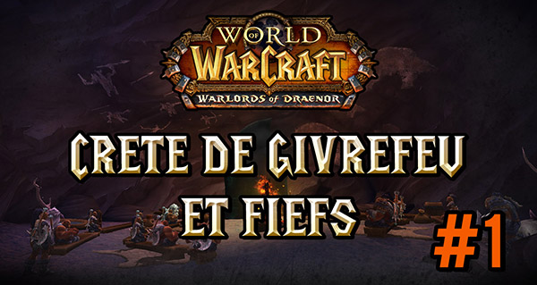 Warlords of Draenor #1 : Crête de Givre feu et Fief