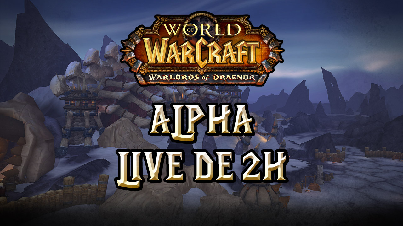 Replay du live de Warlords of Draenor