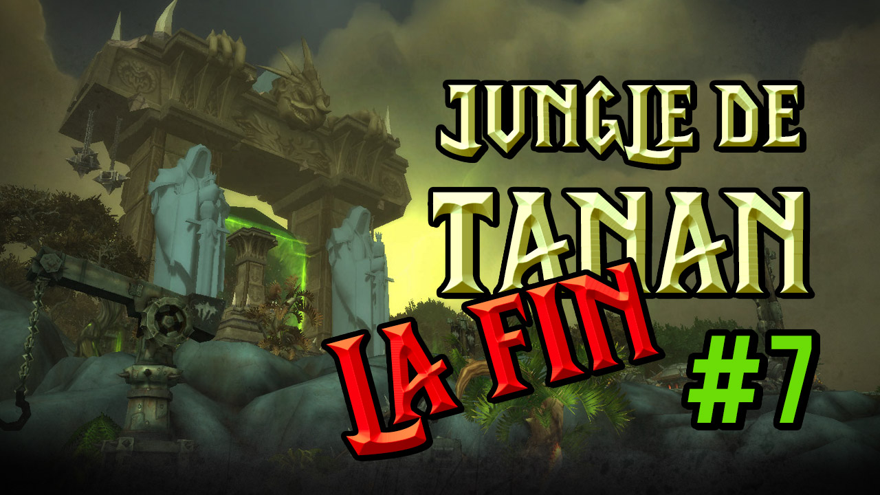 Jungle de Tanaan (Suite et fin)