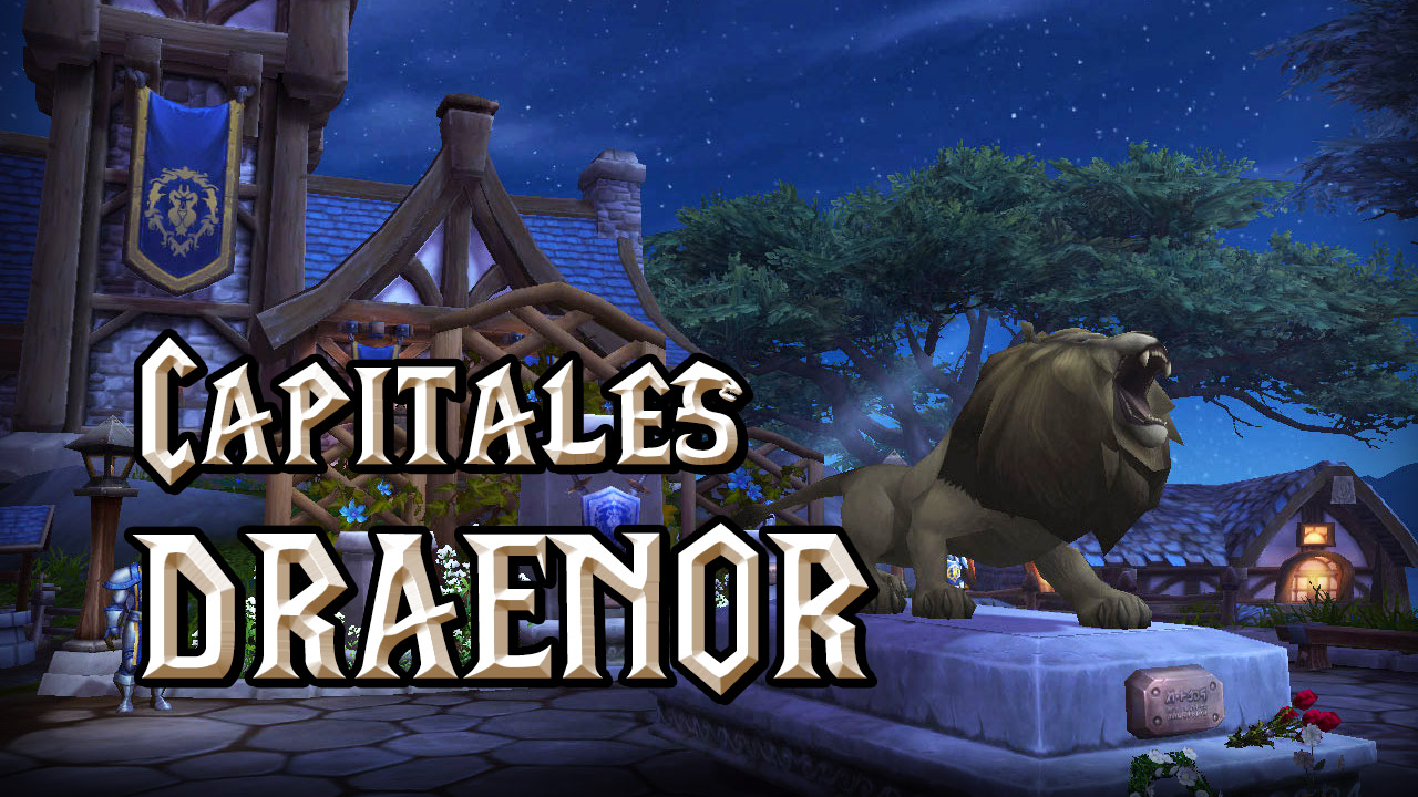 Visite guidée des capitales Alliance/Horde de Draenor