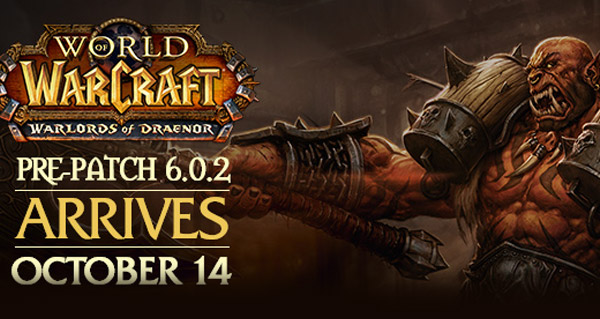 Le patch 6.0.2 de WoW sort mercredi 15 octobre