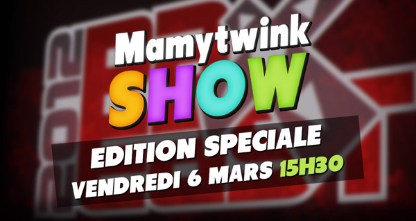 Mamytwink Show spécial PAX East