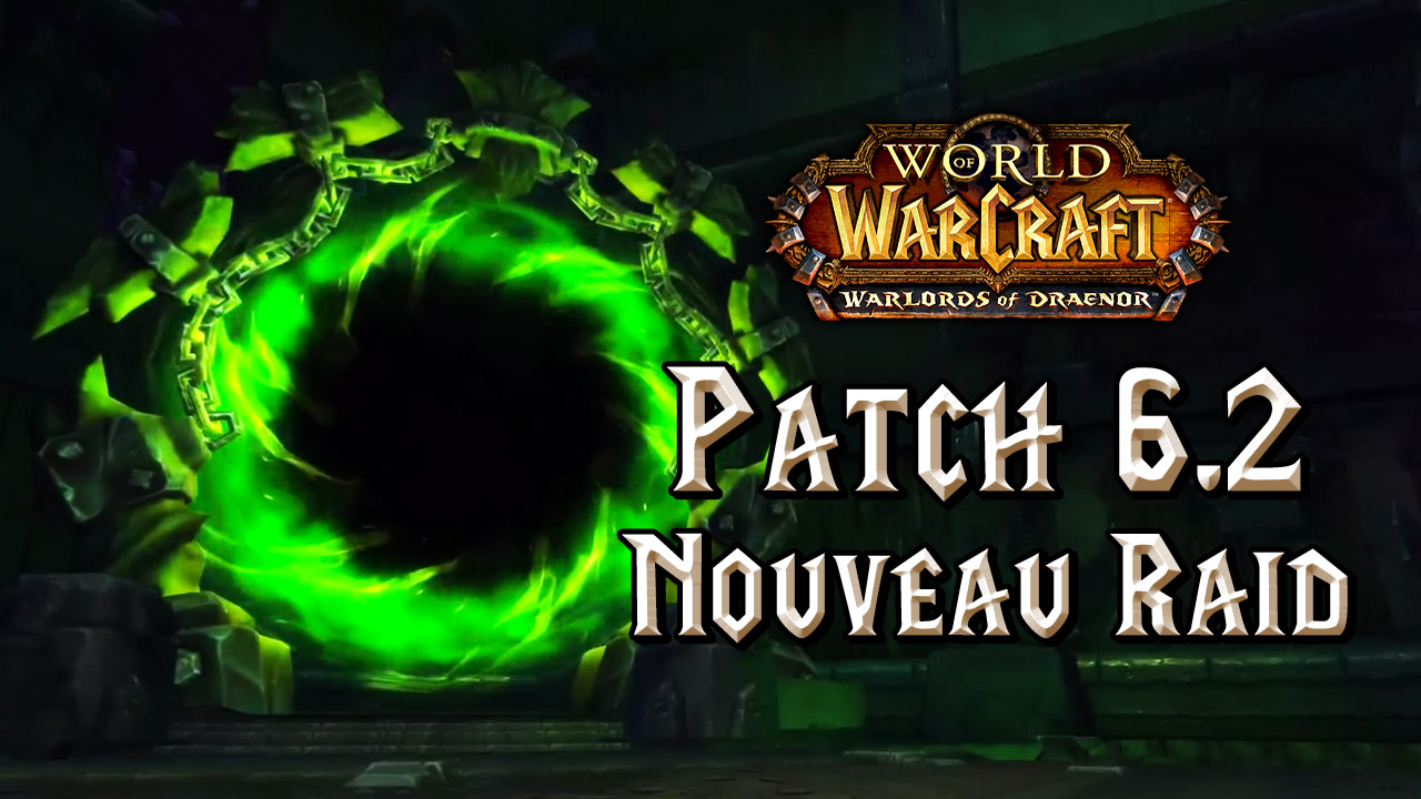 Patch 6.2 : Citadelle des flammes infernales (nouveau raid)