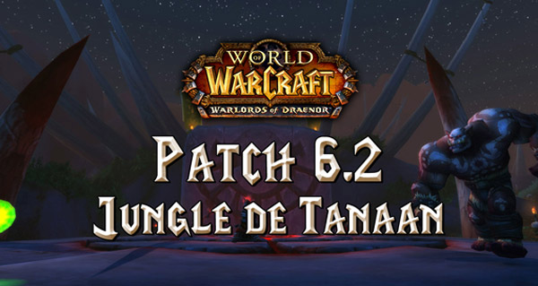 Patch 6.2 : premier bateau et quêtes dans la jungle de Tanaan 