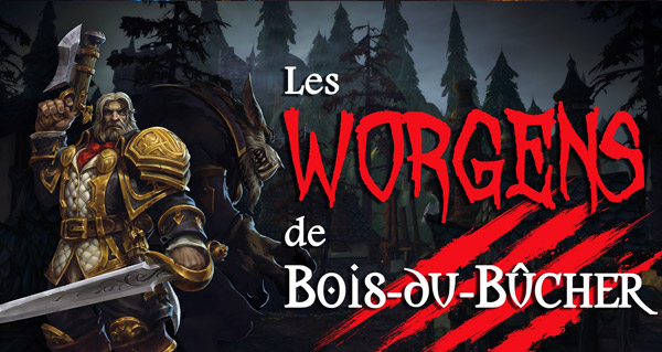 Les Worgens de Bois-du-Bûcher