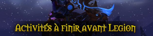 Les activités à terminer avant Legion