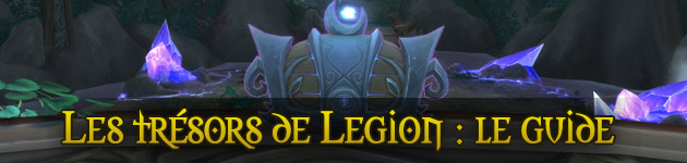 Les trésors de Legion : le guide complet