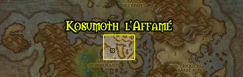 Se récupère avec l'expédition Kosumoth l'Affamé sur l'Oeil d'Azshara aux îles Brisées Se récupère avec l'expédition Kosumoth l'Affamé sur l'Oeil d'Azshara aux îles Brisées