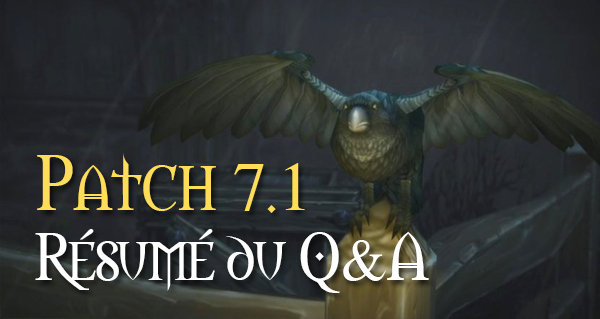 Patch 7.1 : résumé du Q&A