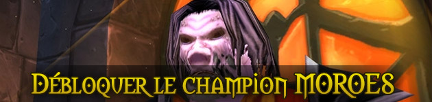 Guide débloquer Moroes le champion du domaine de classe dans World of Warcraft